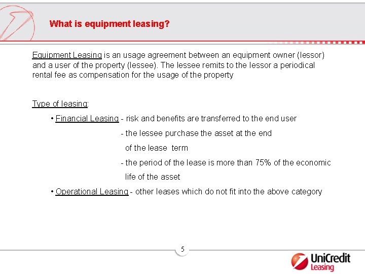 What is equipment leasing? Equipment Leasing is an usage agreement between an equipment owner