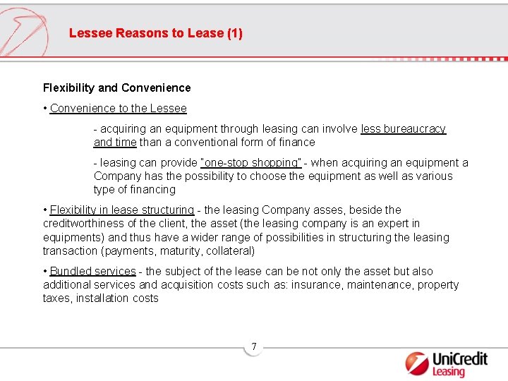 Lessee Reasons to Lease (1) Flexibility and Convenience • Convenience to the Lessee -