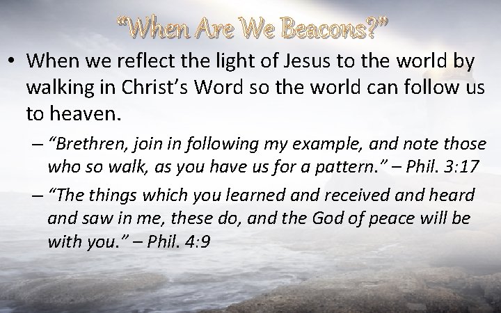 “When Are We Beacons? ” • When we reflect the light of Jesus to
