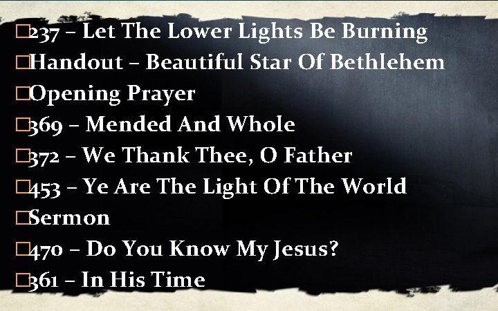 � 237 – Let The Lower Lights Be Burning �Handout – Beautiful Star Of