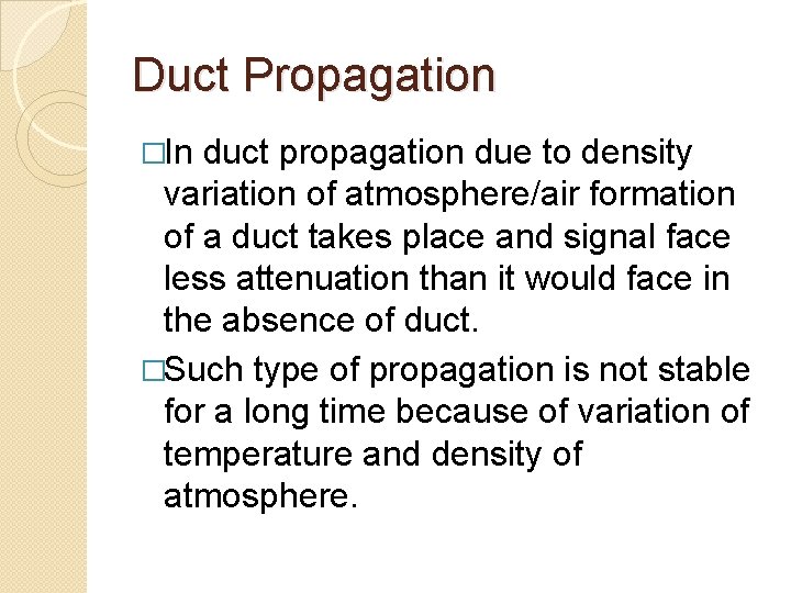Duct Propagation �In duct propagation due to density variation of atmosphere/air formation of a
