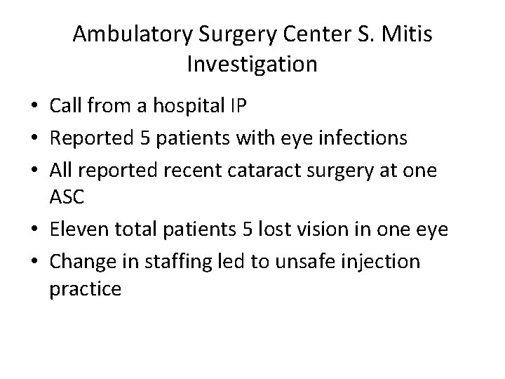 Ambulatory Surgery Center S. Mitis Investigation • Call from a hospital IP • Reported