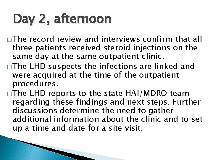 Day 2, afternoon � The record review and interviews confirm that all three patients