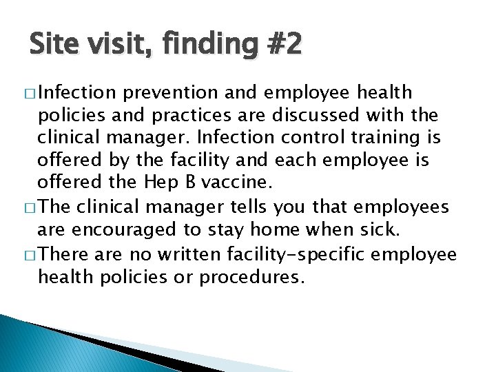 Site visit, finding #2 � Infection prevention and employee health policies and practices are