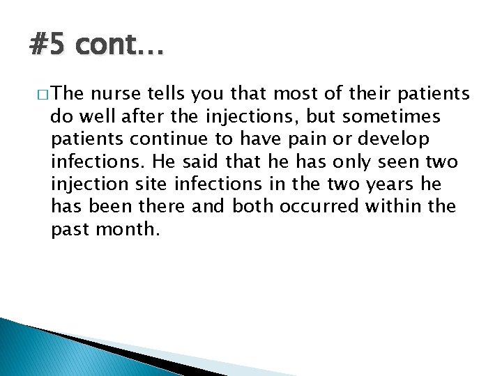 #5 cont… � The nurse tells you that most of their patients do well