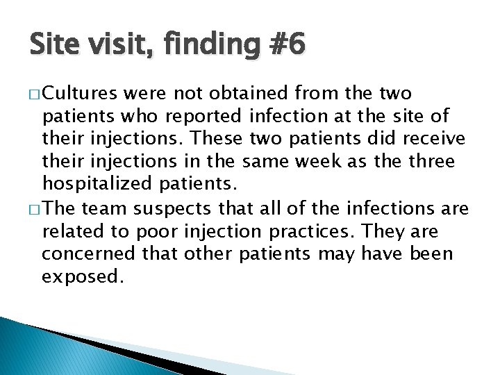 Site visit, finding #6 � Cultures were not obtained from the two patients who