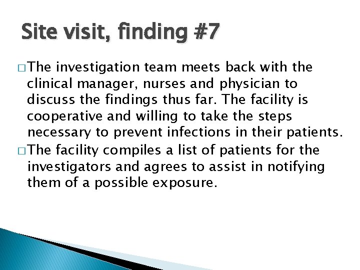 Site visit, finding #7 � The investigation team meets back with the clinical manager,