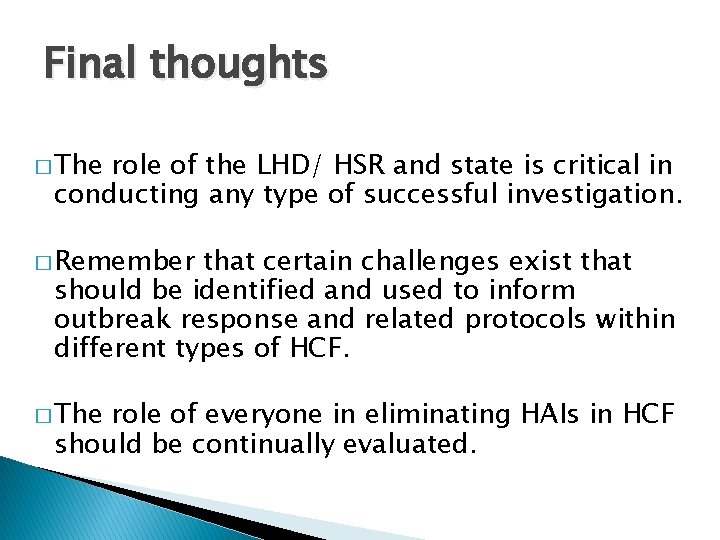 Final thoughts � The role of the LHD/ HSR and state is critical in