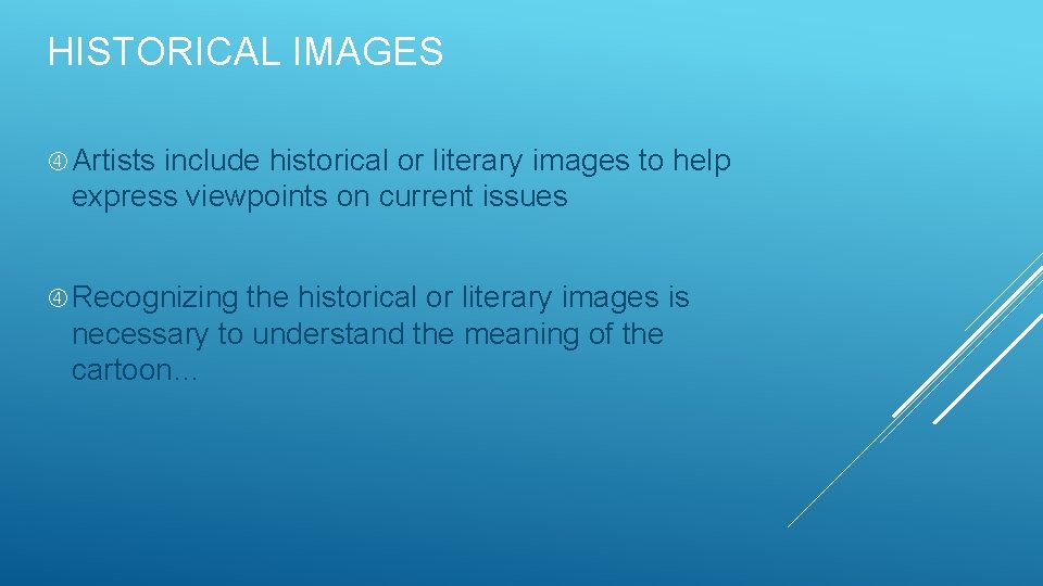HISTORICAL IMAGES Artists include historical or literary images to help express viewpoints on current