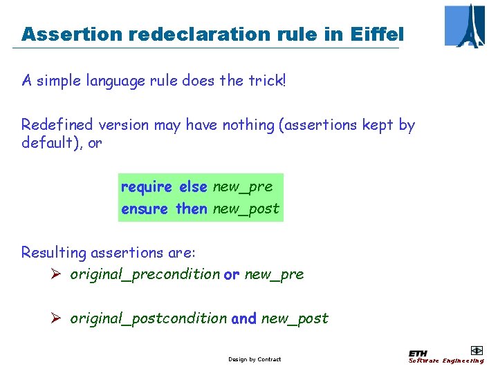 Assertion redeclaration rule in Eiffel A simple language rule does the trick! Redefined version
