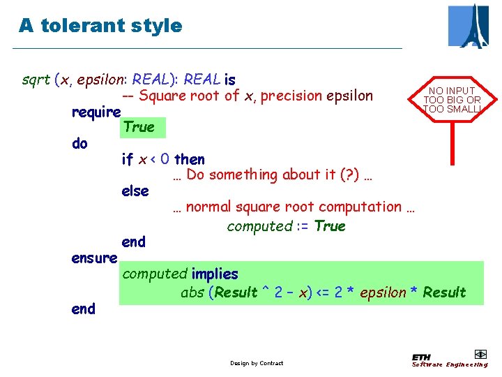 A tolerant style sqrt (x, epsilon: REAL): REAL is NO INPUT -- Square root