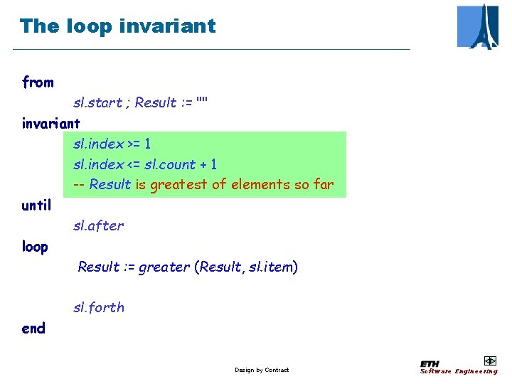 The loop invariant from sl. start ; Result : = "" invariant sl. index