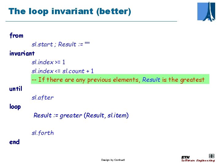 The loop invariant (better) from sl. start ; Result : = "" invariant sl.