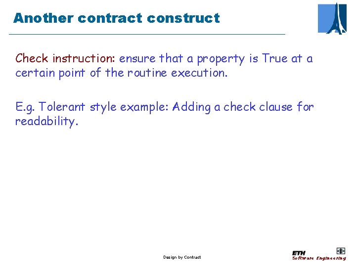 Another contract construct Check instruction: ensure that a property is True at a certain