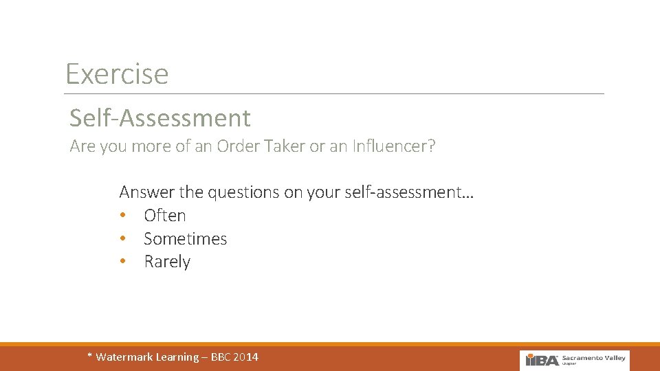 Exercise Self-Assessment Are you more of an Order Taker or an Influencer? Answer the