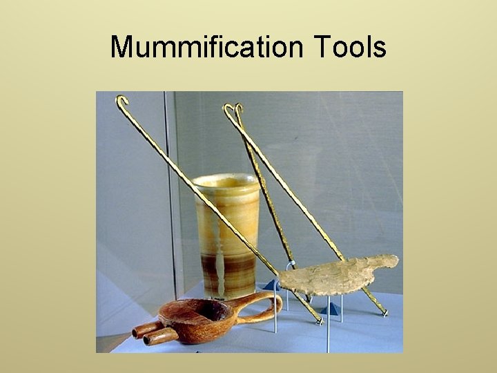 Mummification Tools 