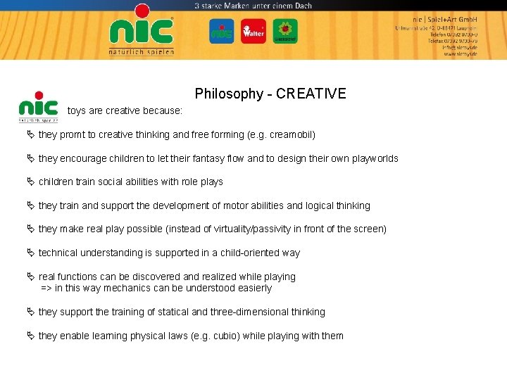 Philosophy - CREATIVE toys are creative because: they promt to creative thinking and free