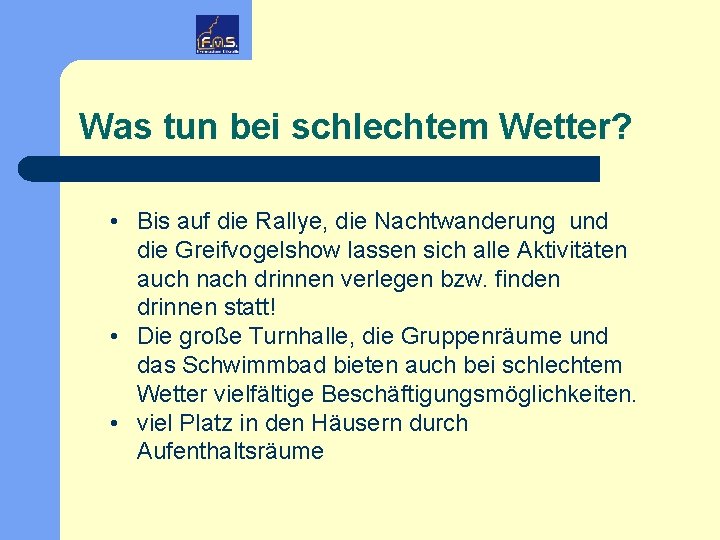 Was tun bei schlechtem Wetter? • Bis auf die Rallye, die Nachtwanderung und die