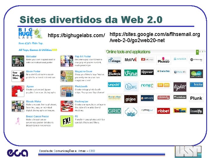 Sites divertidos da Web 2. 0 https: //bighugelabs. com/ https: //sites. google. com/a/flhsemail. org