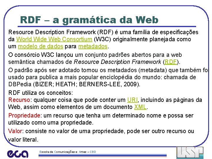 RDF – a gramática da Web Resource Description Framework (RDF) é uma família de