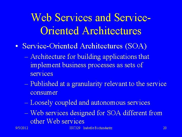 Web Services and Service. Oriented Architectures • Service-Oriented Architectures (SOA) – Architecture for building