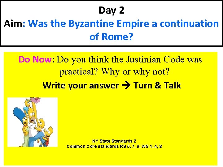 Day 2 Aim: Was the Byzantine Empire a continuation of Rome? Do Now: Do