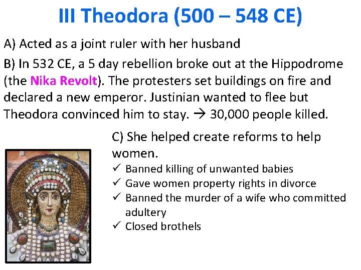 III Theodora (500 – 548 CE) A) Acted as a joint ruler with her
