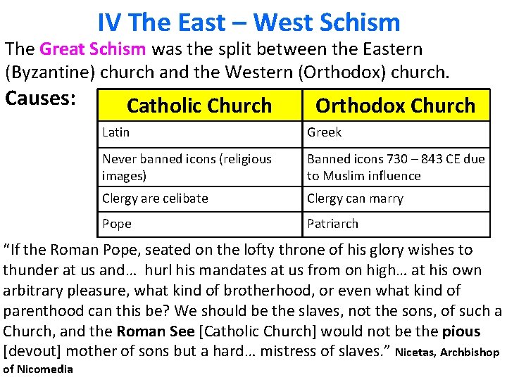 IV The East – West Schism The Great Schism was the split between the