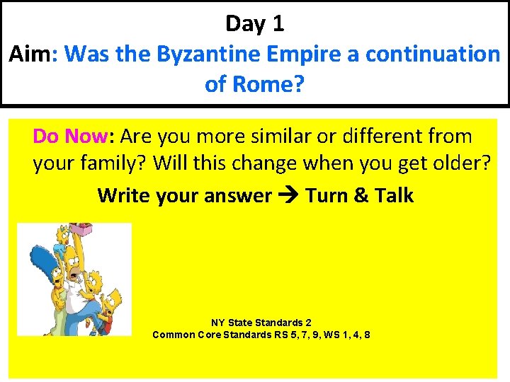Day 1 Aim: Was the Byzantine Empire a continuation of Rome? Do Now: Are