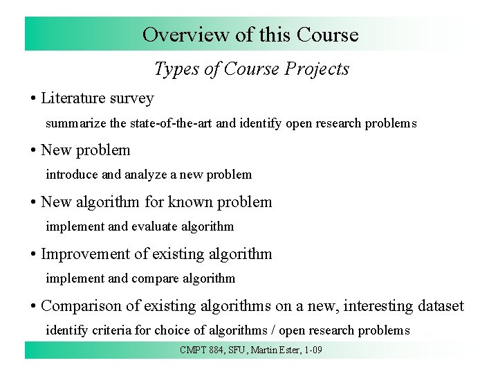 Overview of this Course Types of Course Projects • Literature survey summarize the state-of-the-art