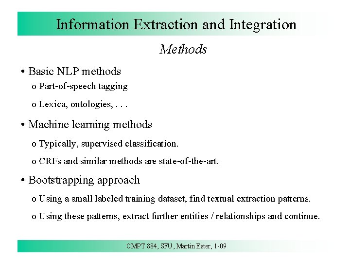 Information Extraction and Integration Methods • Basic NLP methods o Part-of-speech tagging o Lexica,