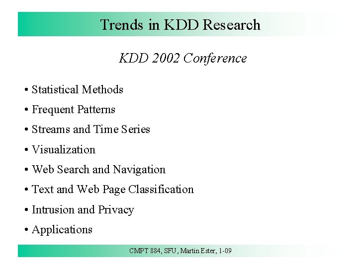 Trends in KDD Research KDD 2002 Conference • Statistical Methods • Frequent Patterns •