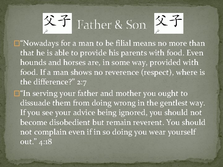Father & Son �“Nowadays for a man to be filial means no more than