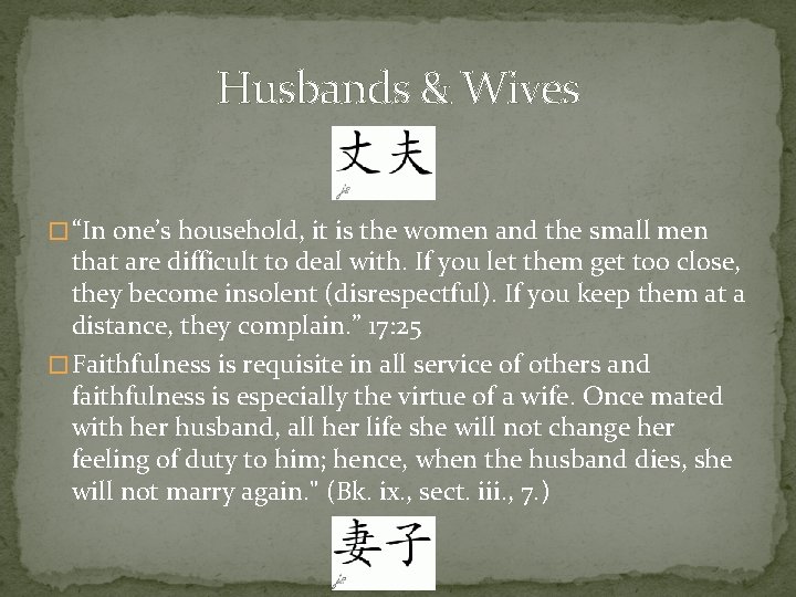 Husbands & Wives � “In one’s household, it is the women and the small