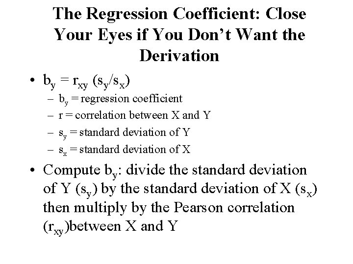 The Regression Coefficient: Close Your Eyes if You Don’t Want the Derivation • by