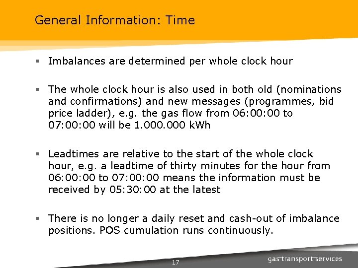 General Information: Time § Imbalances are determined per whole clock hour § The whole