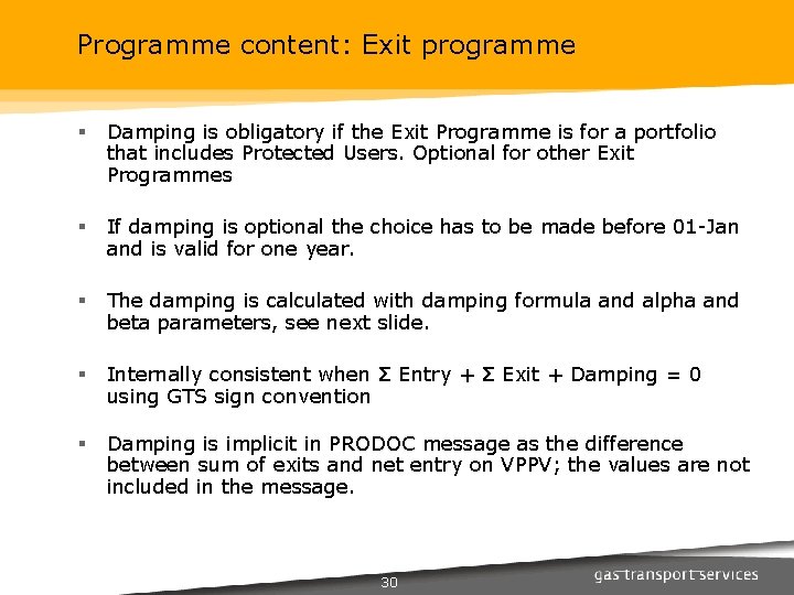 Programme content: Exit programme § Damping is obligatory if the Exit Programme is for