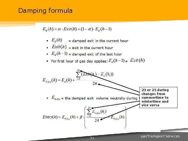 Damping formula 23 or 25 during changes from summertime to wintertime and vice versa