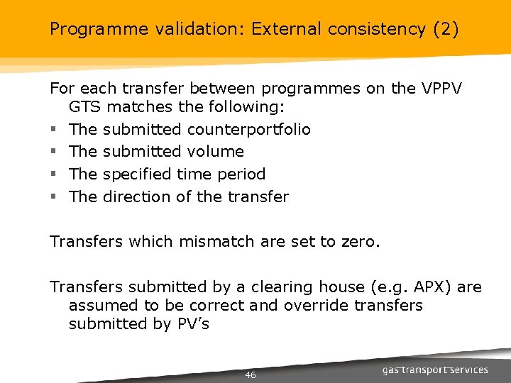 Programme validation: External consistency (2) For each transfer between programmes on the VPPV GTS