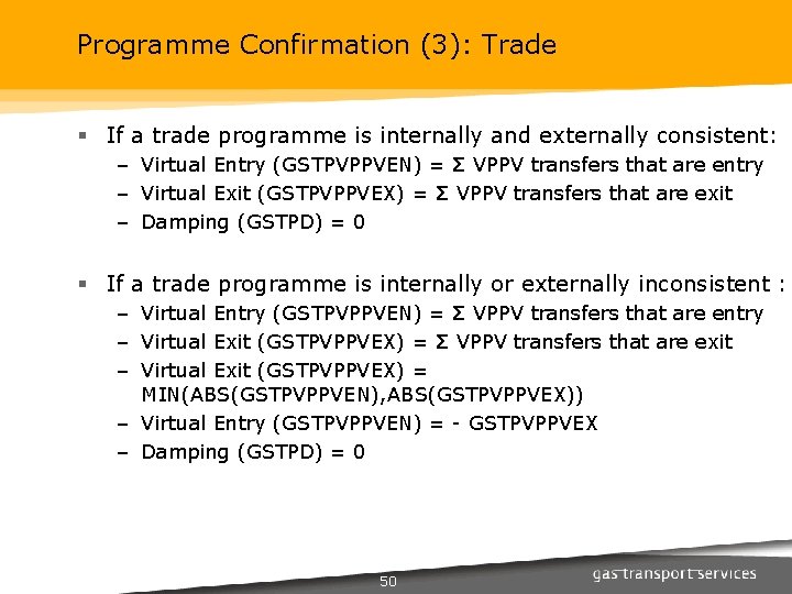 Programme Confirmation (3): Trade § If a trade programme is internally and externally consistent: