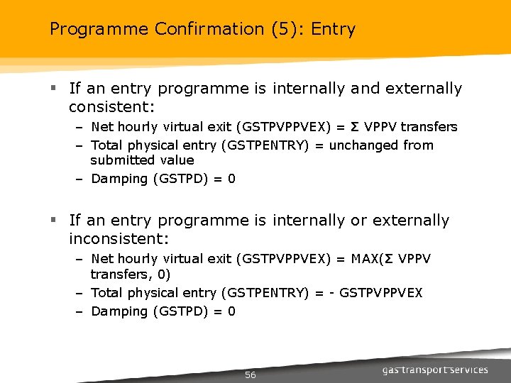 Programme Confirmation (5): Entry § If an entry programme is internally and externally consistent: