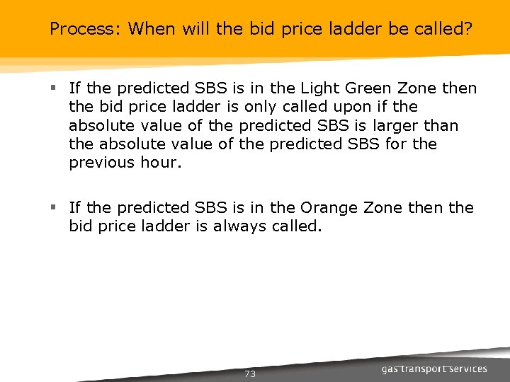 Process: When will the bid price ladder be called? § If the predicted SBS