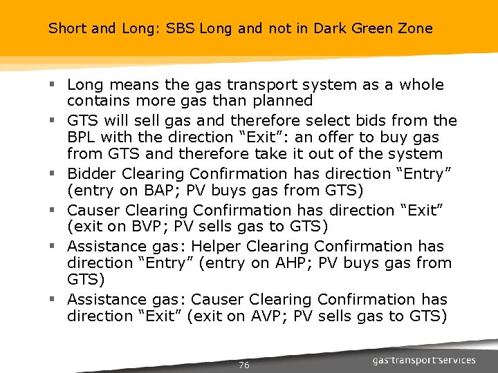 Short and Long: SBS Long and not in Dark Green Zone § Long means