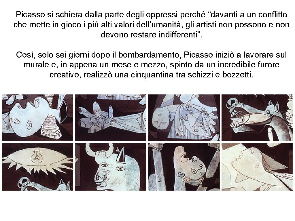 Picasso si schiera dalla parte degli oppressi perché “davanti a un conflitto che mette