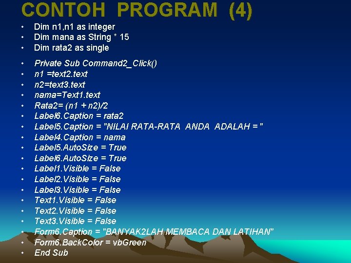 CONTOH PROGRAM (4) • • • Dim n 1, n 1 as integer Dim