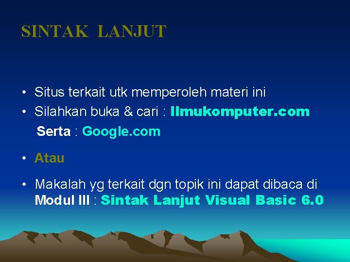 SINTAK LANJUT • Situs terkait utk memperoleh materi ini • Silahkan buka & cari