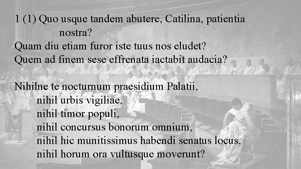 1 1 Quo usque tandem abutere Catilina patientia 1 1 Quo usque tandem abutere Catilina patientia