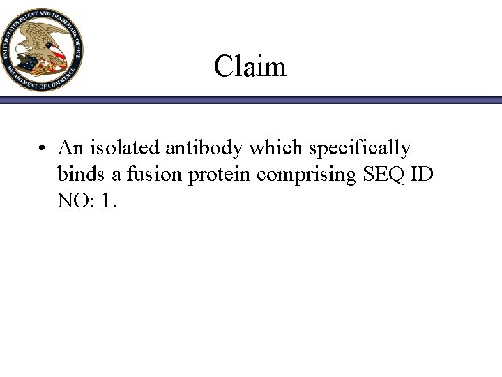 Claim • An isolated antibody which specifically binds a fusion protein comprising SEQ ID