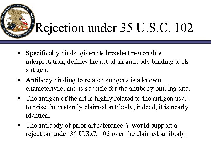 Rejection under 35 U. S. C. 102 • Specifically binds, given its broadest reasonable