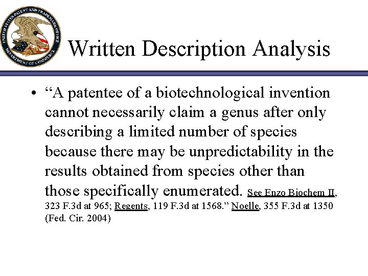 Written Description Analysis • “A patentee of a biotechnological invention cannot necessarily claim a